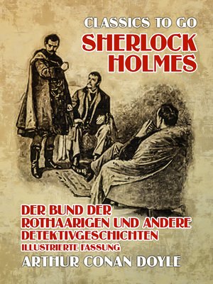 cover image of Sherlock Holmes  Der Bund der Rothaarigen und andere Detektivgeschichten Illustrierte Fassung